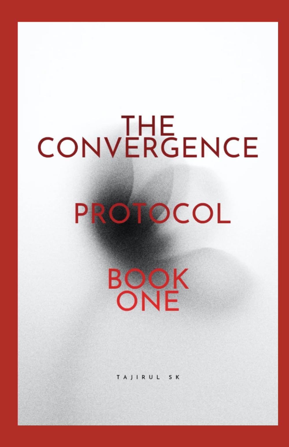 The Convergence Protocol: Book One: 1 (THE CONVERGENCE PROTOCOL ( Five Lives. Five Nations. One Future That Refused to Stay Silent. ))