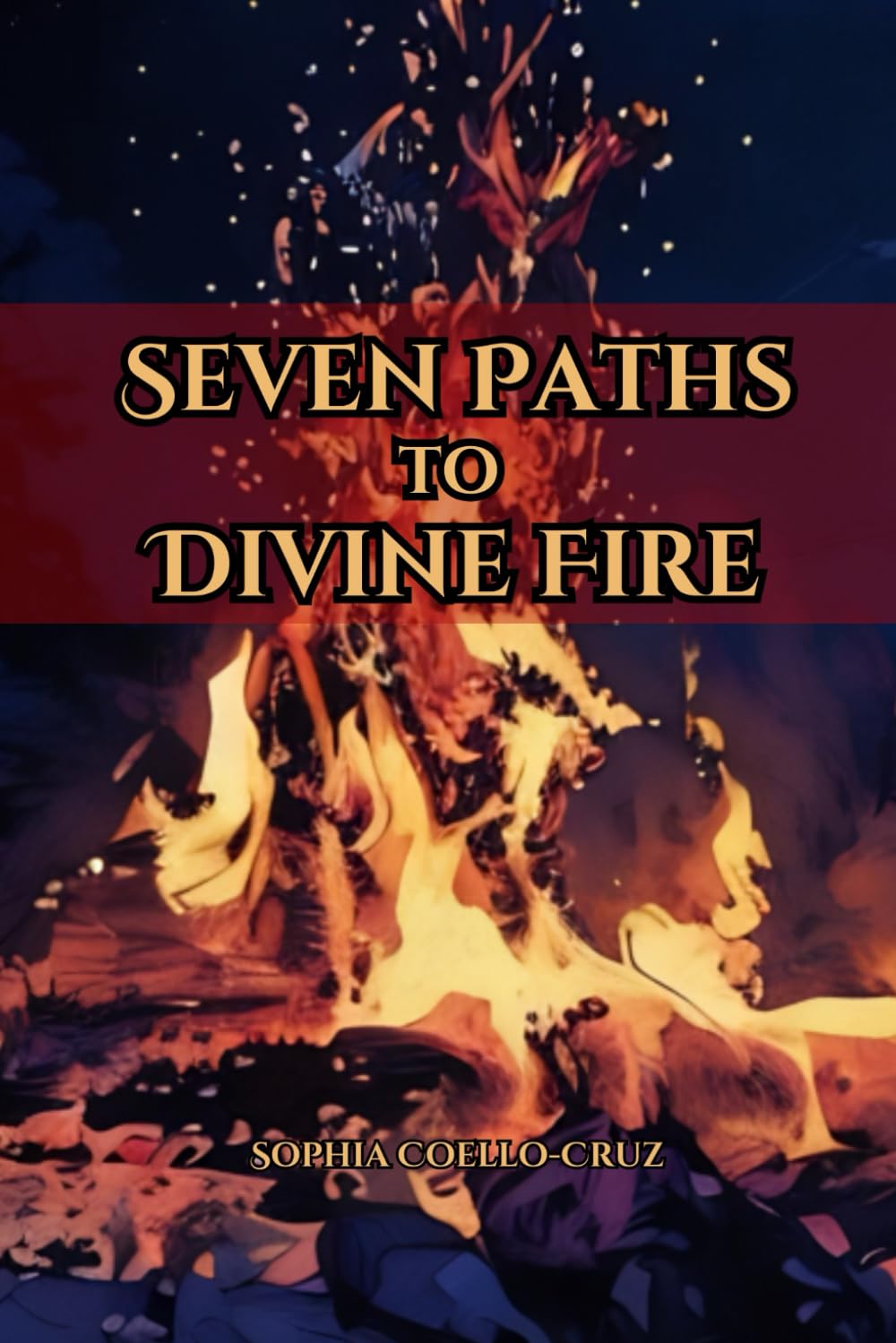 Seven Paths to Divine Fire