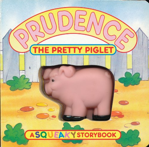 Prudence the Pretty Piglet (A Squeaky Storybook) 0755411706 Book Cover