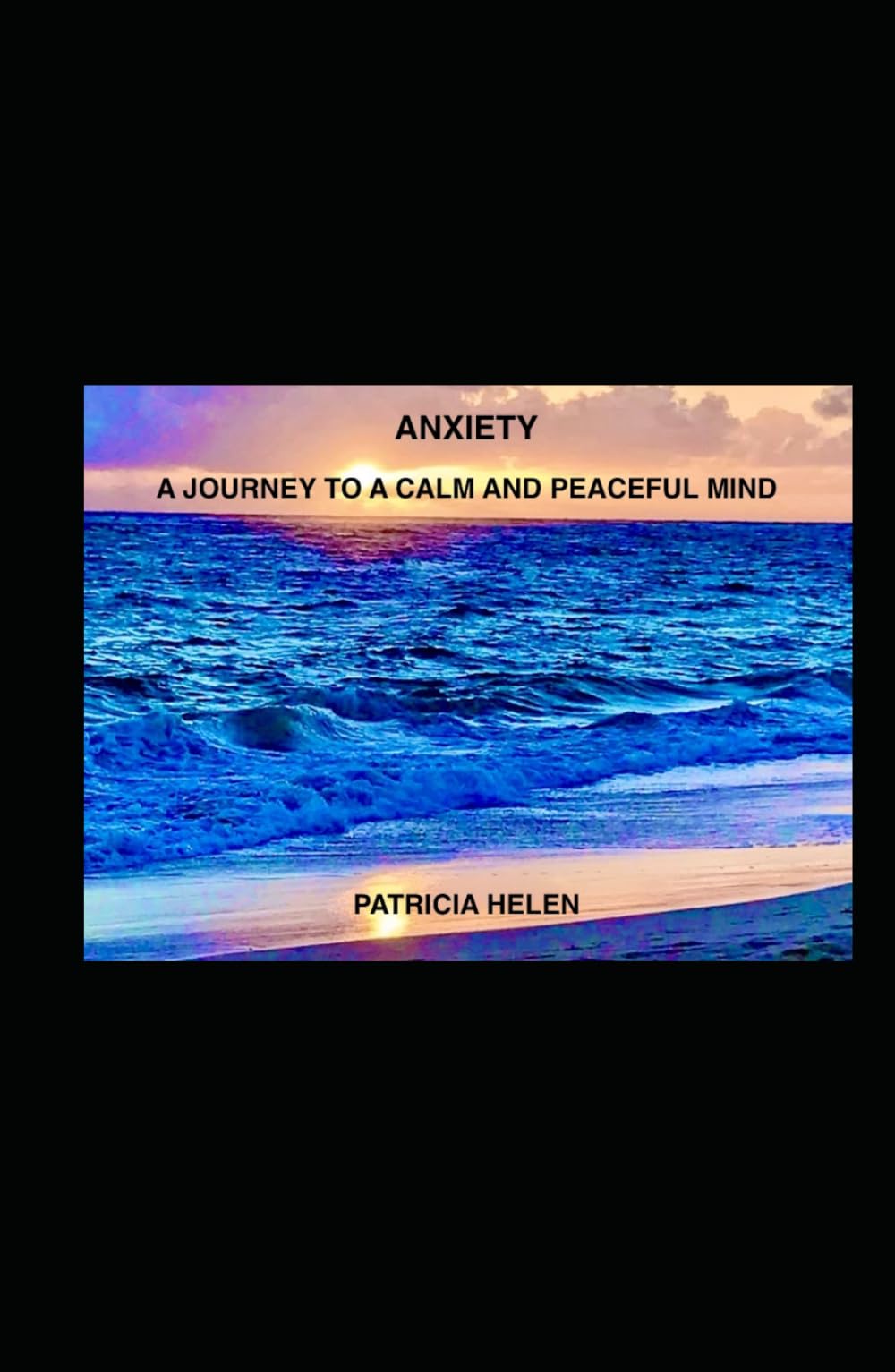 Anxiety - A Journey to a Calm and Peaceful Mind