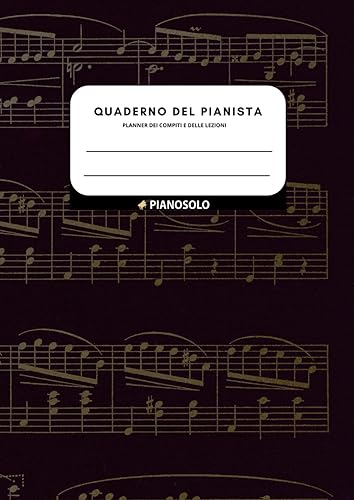 Quaderno del Pianista - Agenda e planner lezioni e compiti per casa: Il miglior strumento per tenere traccia di lezioni e compiti per casa