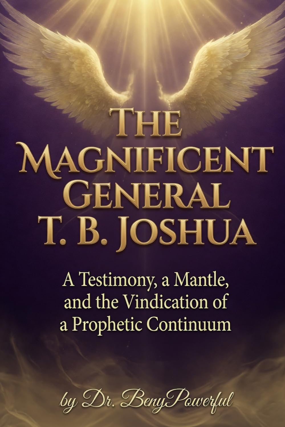 THE MAGNIFICENT GENERAL T. B. JOSHUA