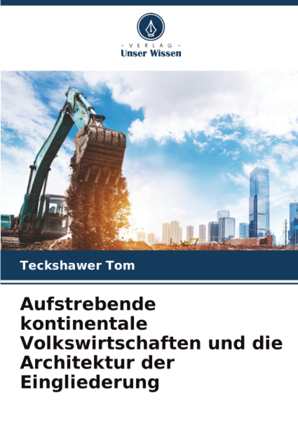 Aufstrebende kontinentale Volkswirtschaften und die Architektur der Eingliederung