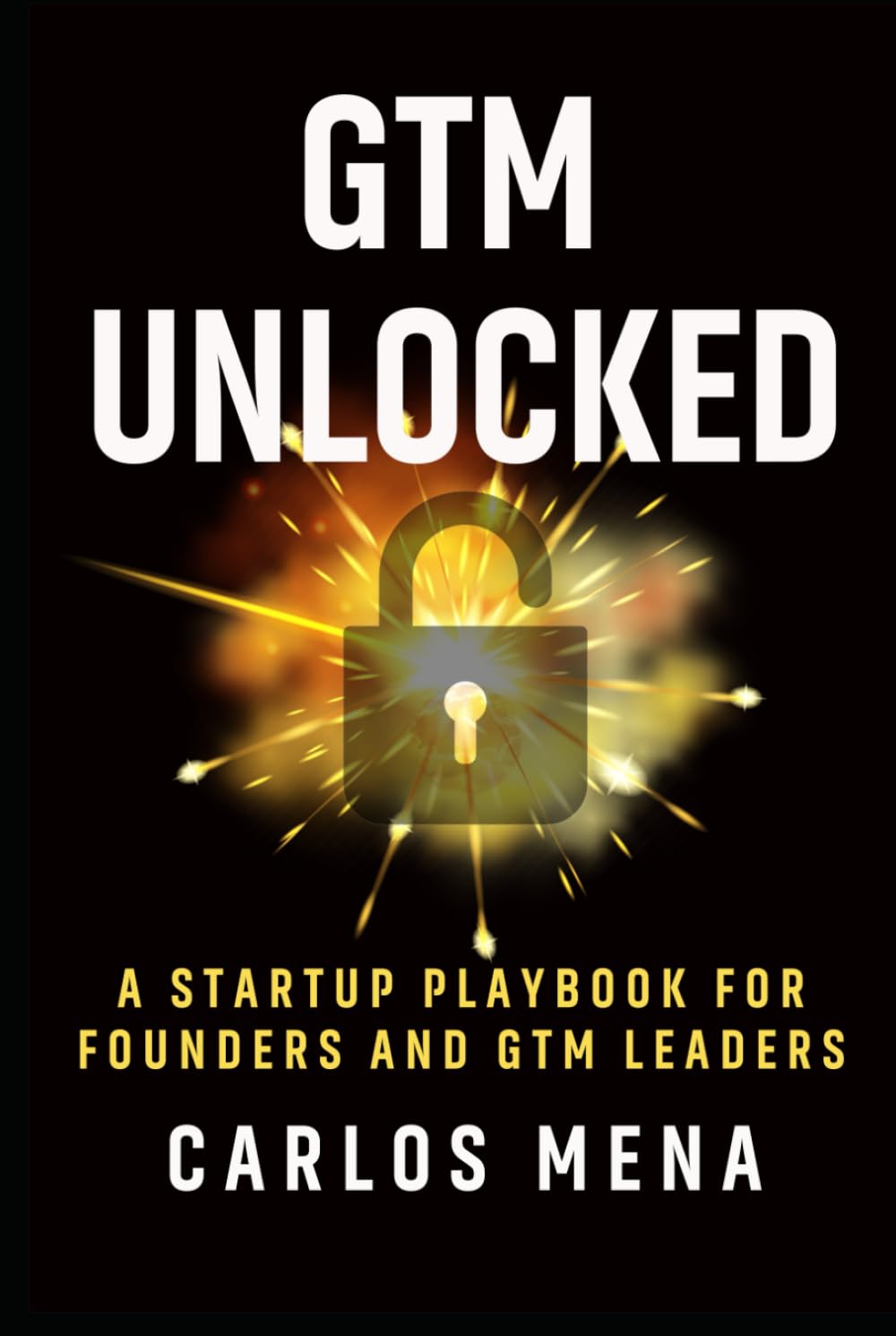 GTM Unlocked: Sales, Growth, and the Real-World GTM Playbook for Startup Success