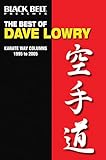 The Best of Dave Lowry: Karate Way Columns 1995 to 2005