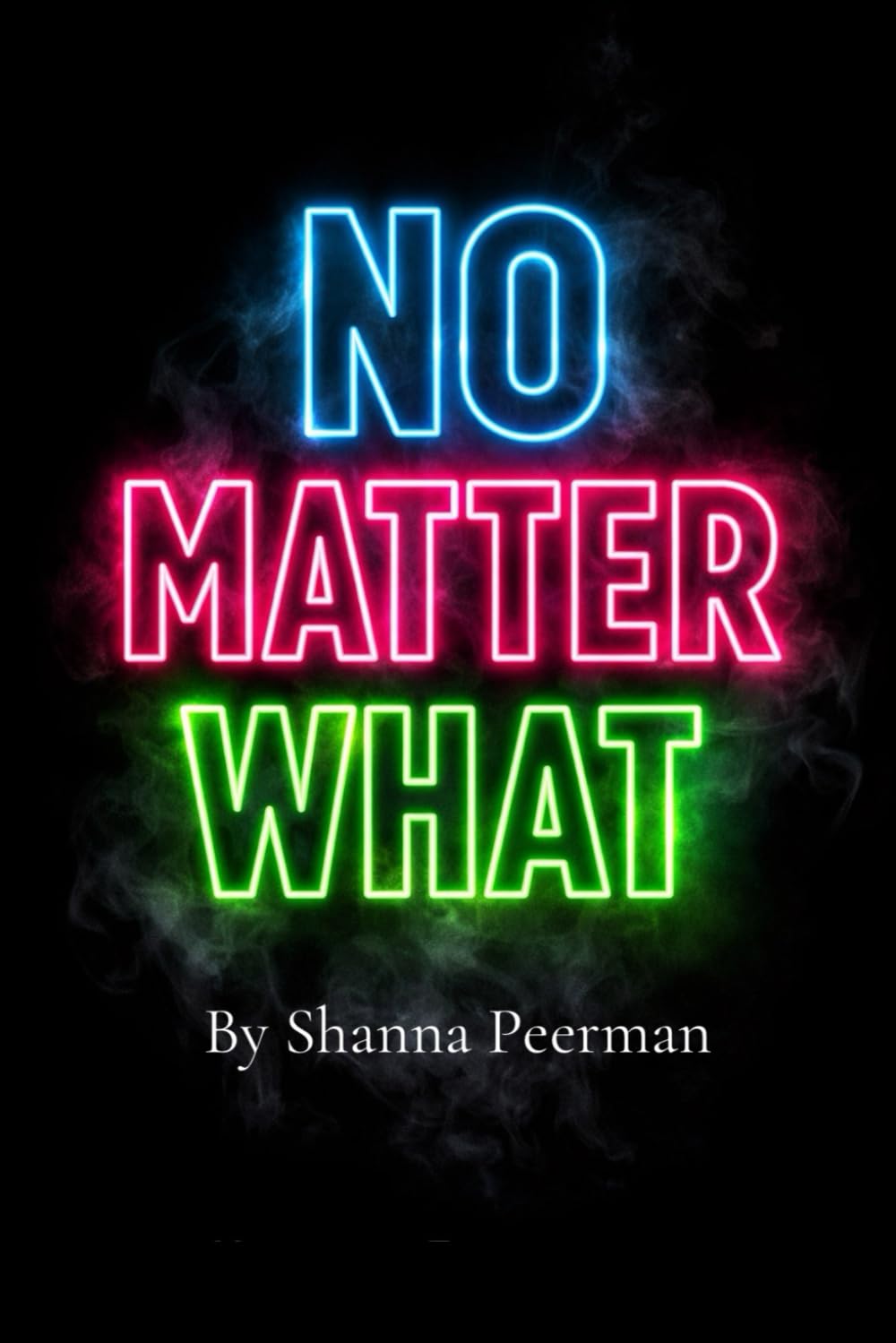 No Matter What: Poems of Survival, Strength, and Redemption