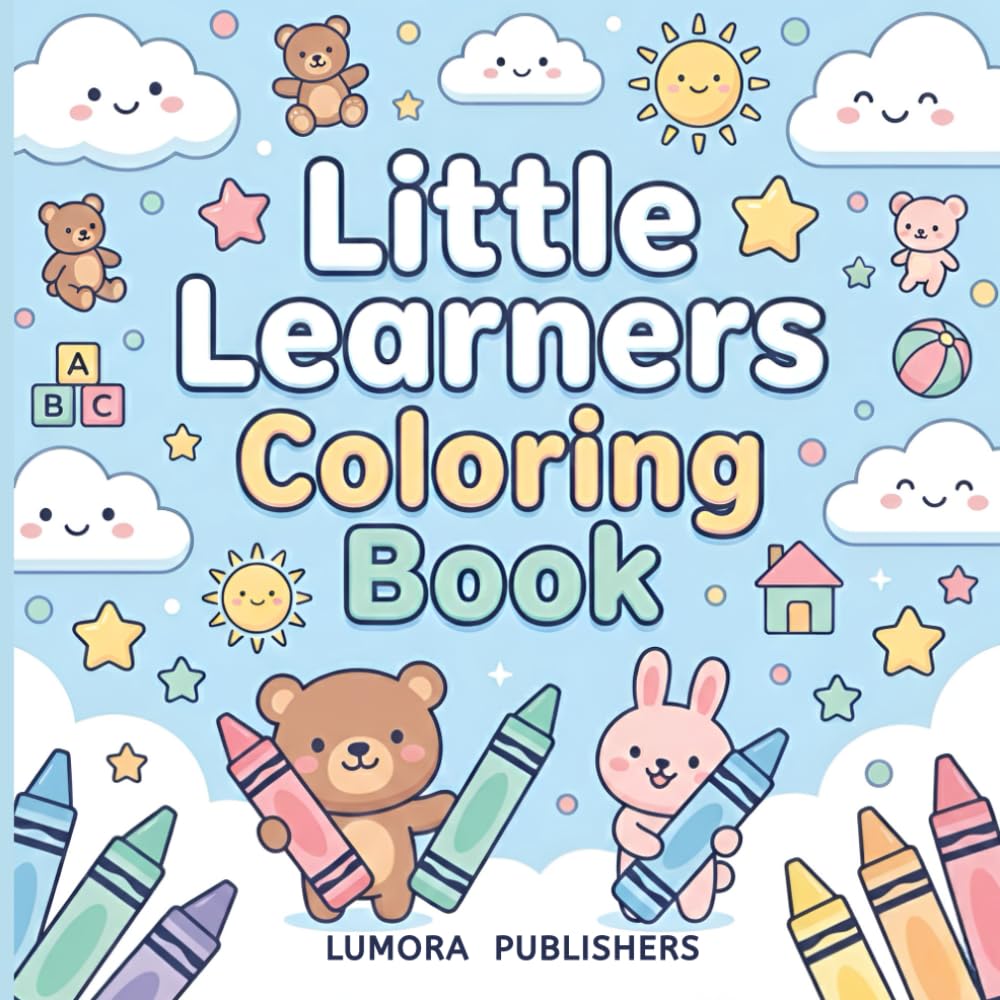 Little Learners Coloring Book: My First Toddler Coloring Book with Fun Alphabets, Numbers and Shapes for Creative Learning.