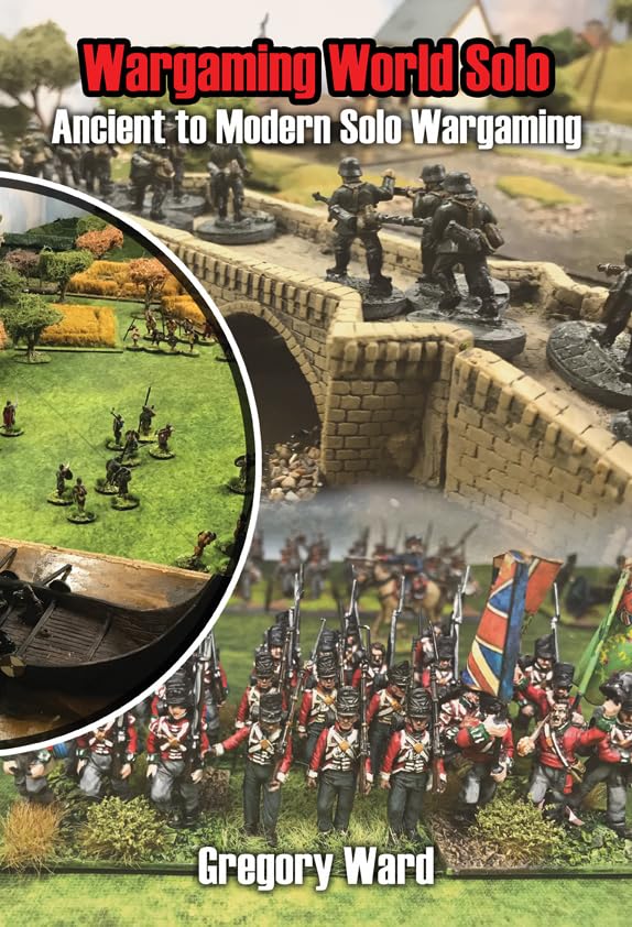 WARGAMING WORLD SOLO : Ancient to Modern Solo Wargaming