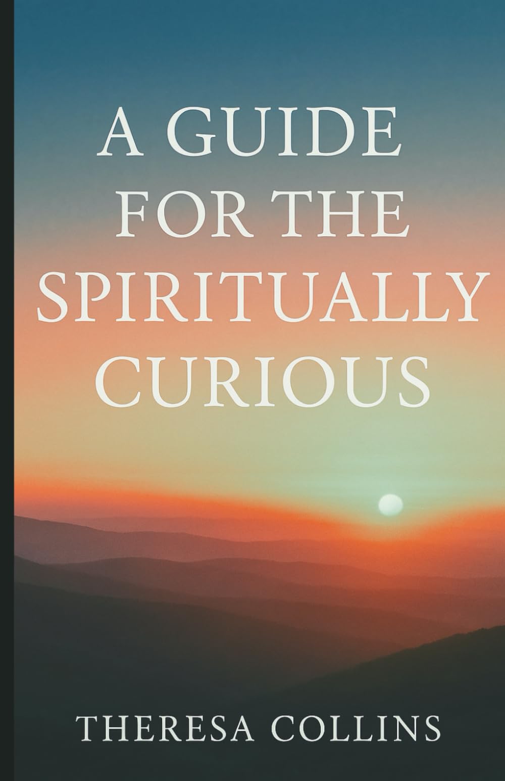 A Guide for the Spiritually Curious