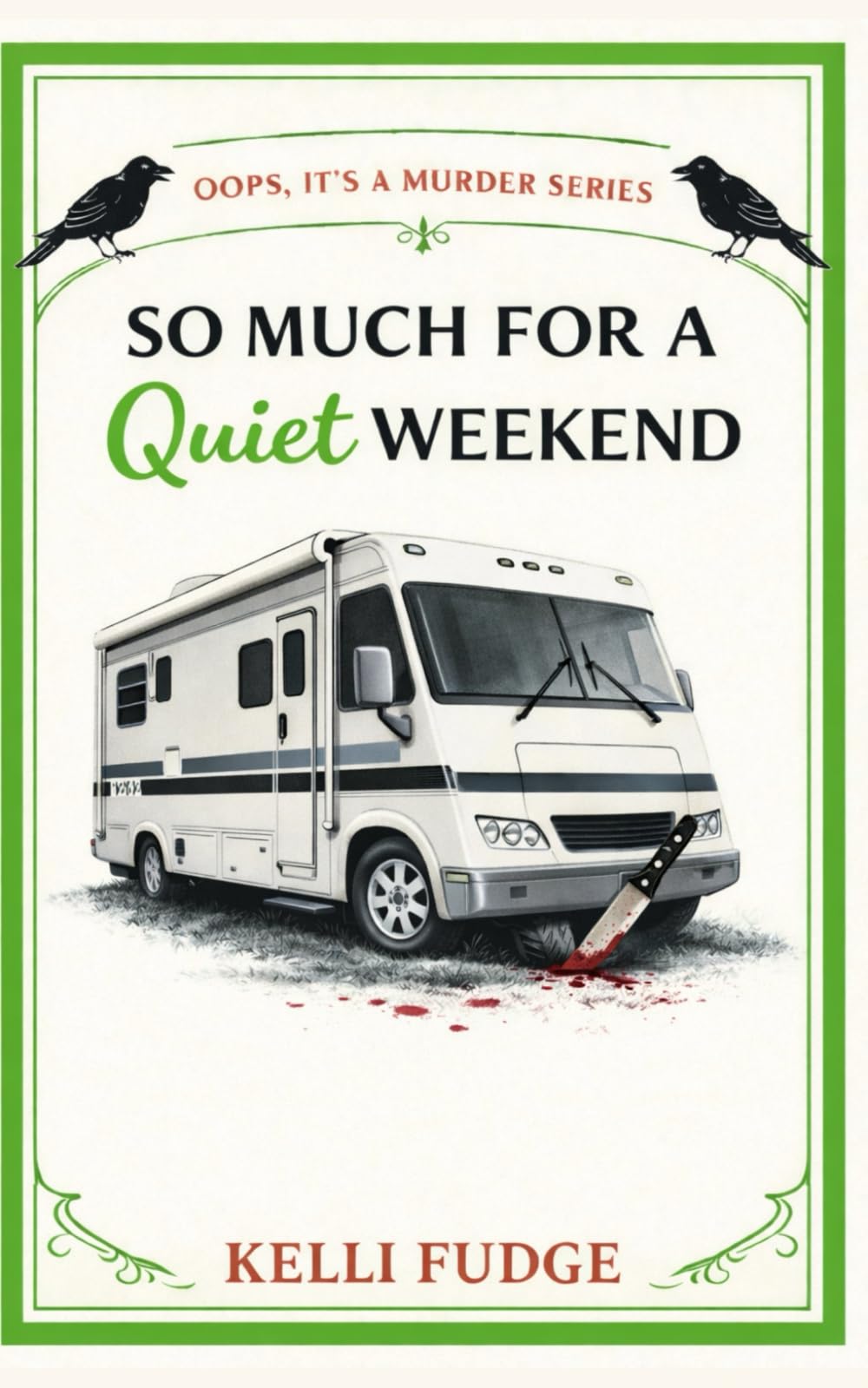 So Much for a Quiet Weekend (Oops, It’s a Murder Series)