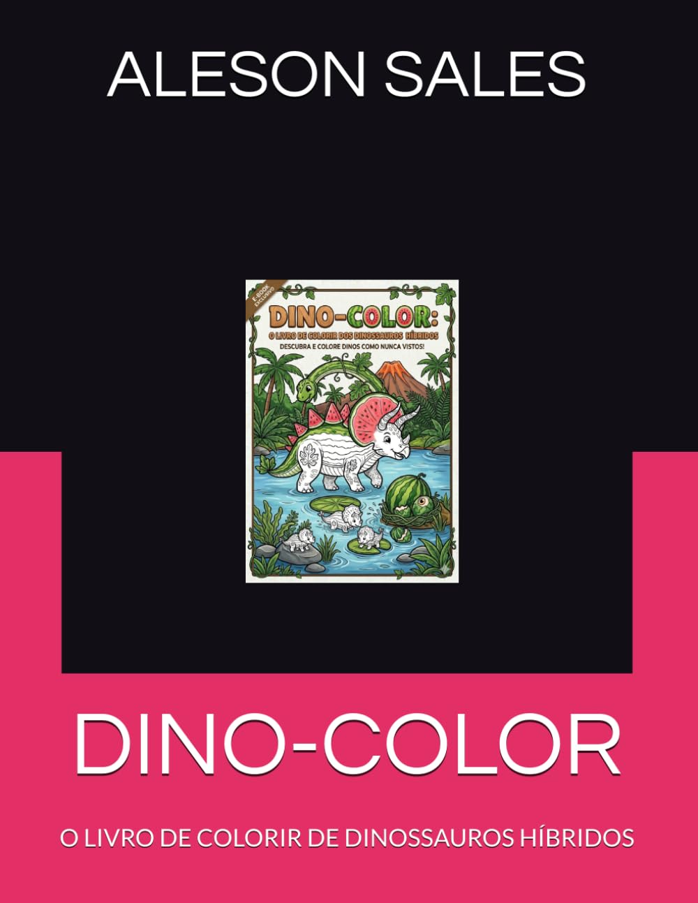DINO-COLOR: O LIVRO DE COLORIR DE DINOSSAUROS HÍBRIDOS
