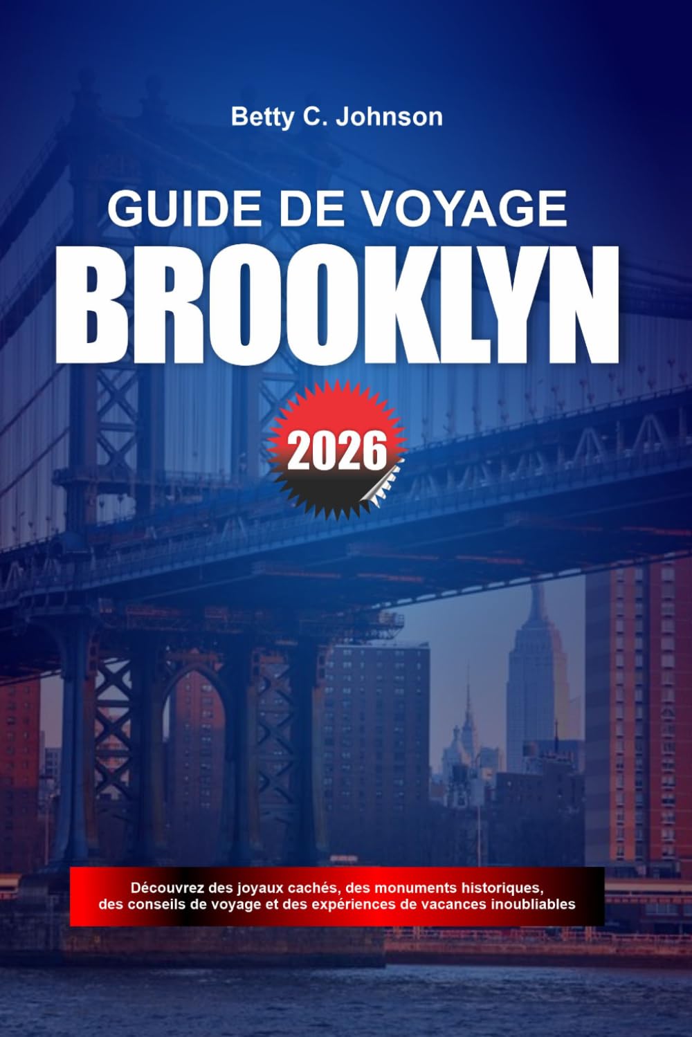 GUIDE DE VOYAGE BROOKLYN 2026: Découvrez des joyaux cachés, des monuments historiques, des conseils de voyage et des vacances inoubliables