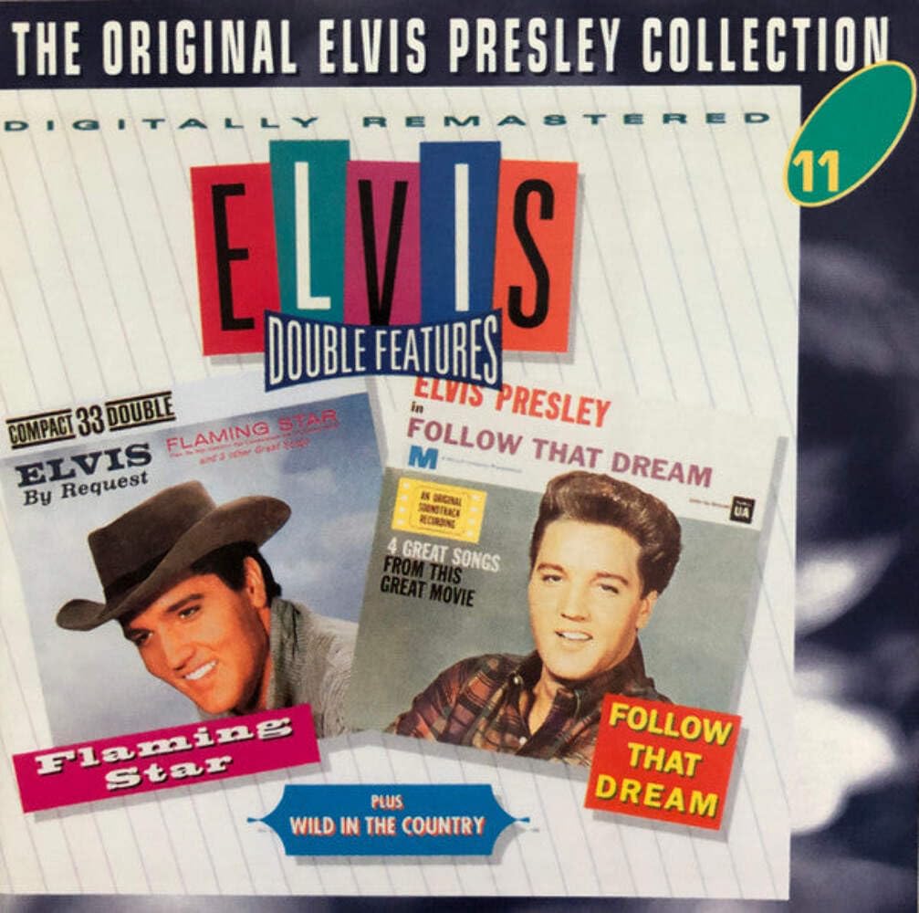 Flaming Star / Wild in the Country / Follow That Dream: The Original Elvis Presley Collection, Vol. 11