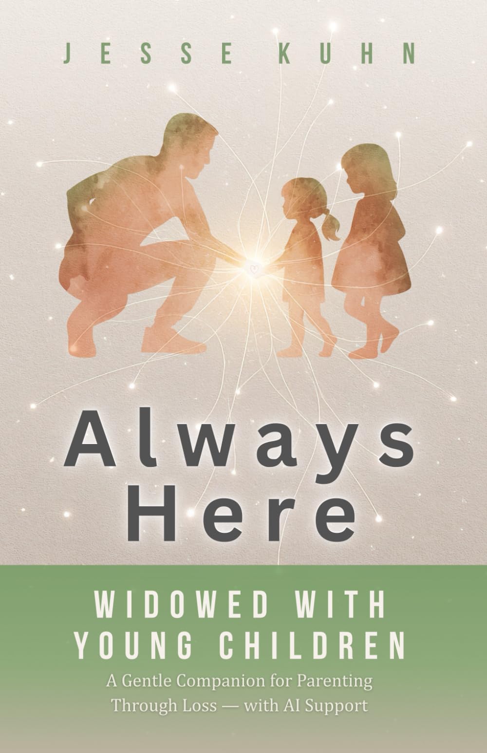 Always Here — Widowed with Young Children: A Gentle Companion for Parenting Through Loss — with AI Support