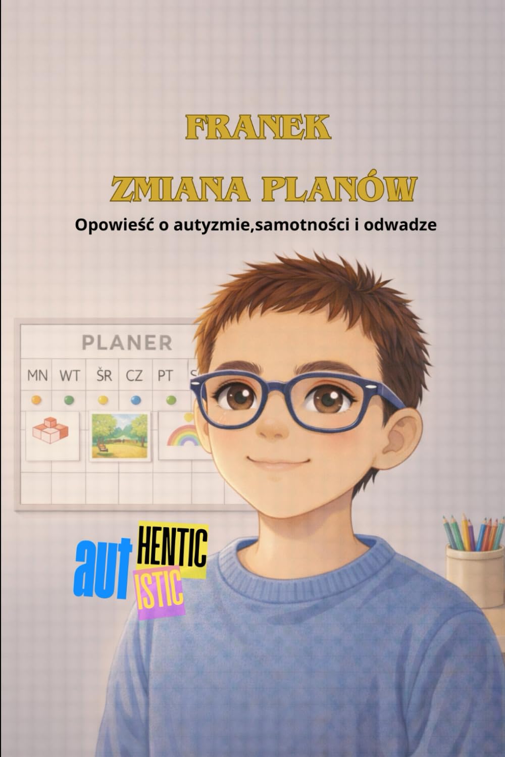 Franek Zmiana planów (FRANK AUTHENTIC/AUTISTIC)