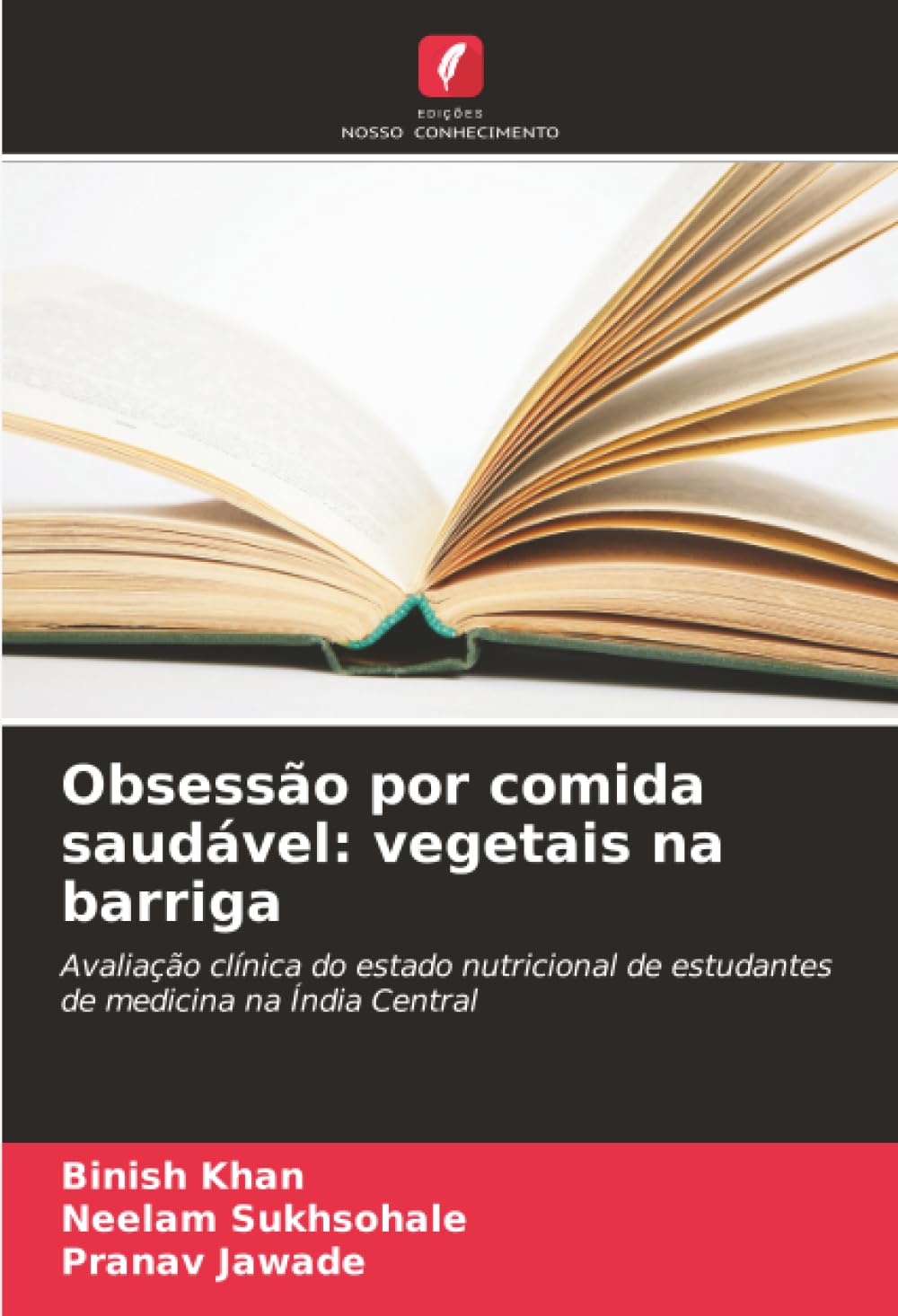 Obsessão por comida saudável: vegetais na barriga: Avaliação clínica do estado nutricional de estudantes de medicina na Índia Central