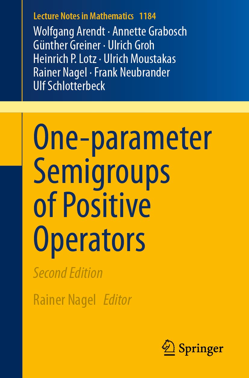 One-parameter Semigroups of Positive Operators (Lecture Notes in Mathematics, 1184)