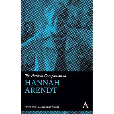 The Anthem Companion to Hannah Arendt