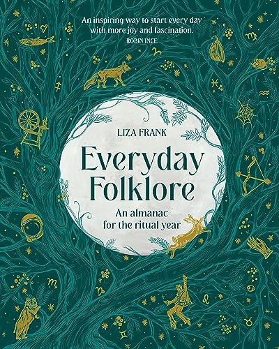 Everyday Folklore: An almanac for the ritual year