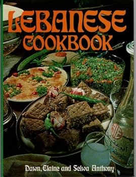 Hardcover Lebanese Cookbook by Anthony, Selwa, Anthony, Elaine, Anthony, Dawn (1979) Hardcover Book
