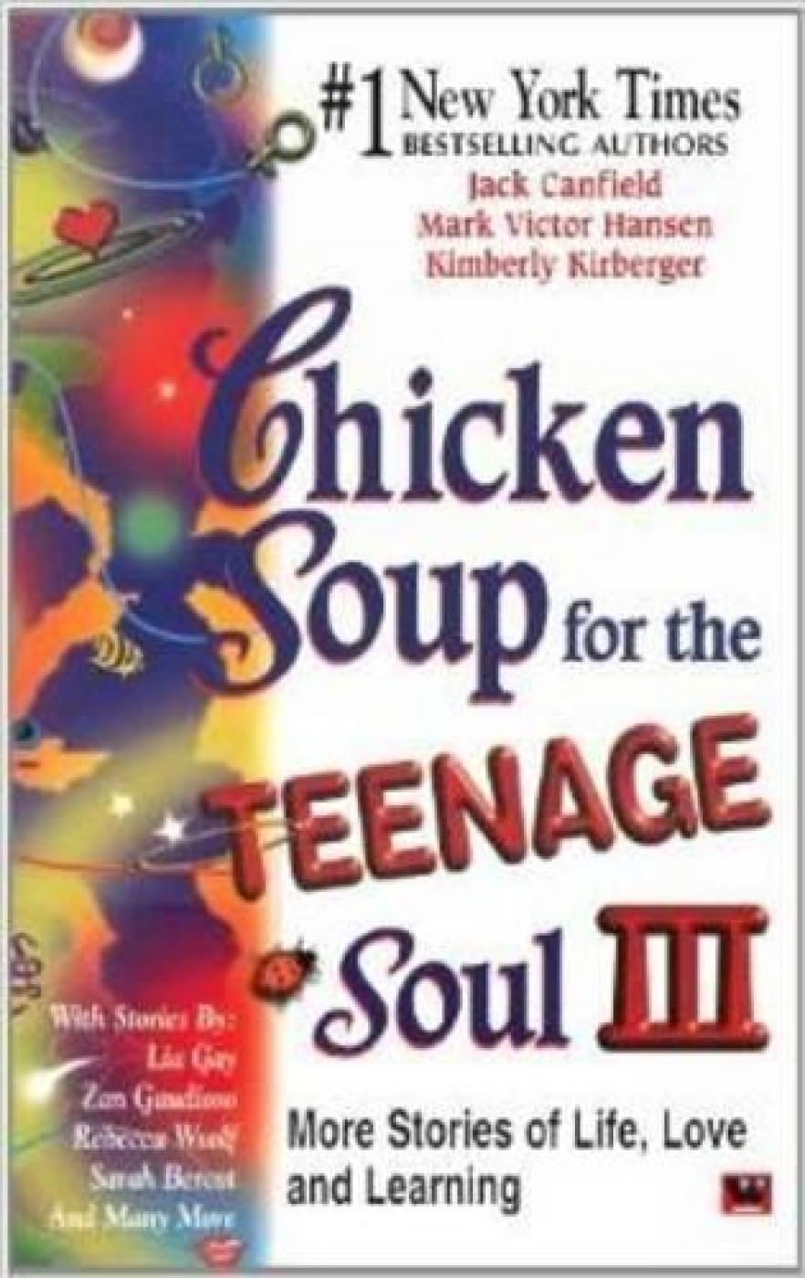 Chicken Soup for the Teenage Soul III [Jun 19, 2000] Canfield, Jack ...