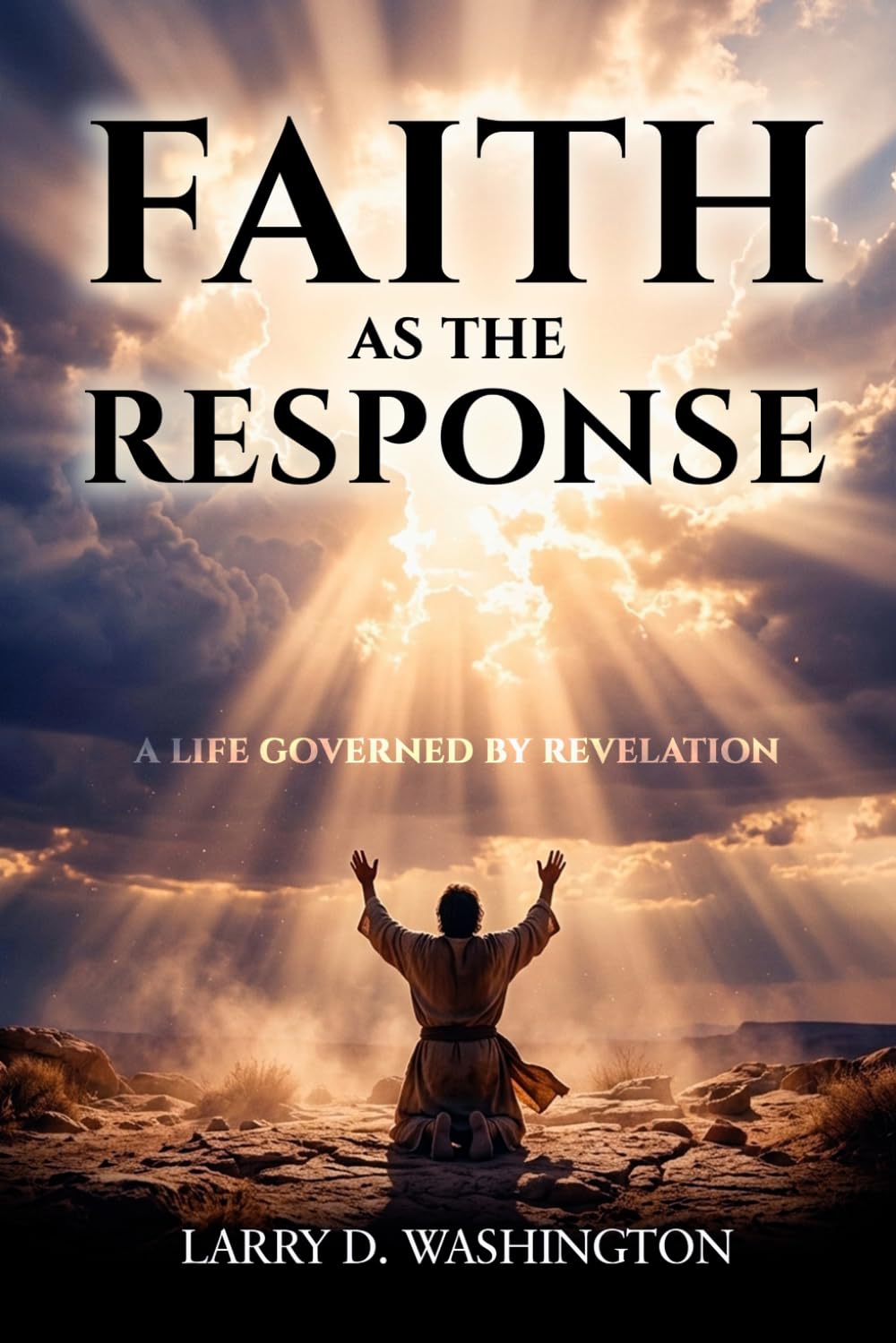 Faith As The Response (A Life Governed by Revelation)