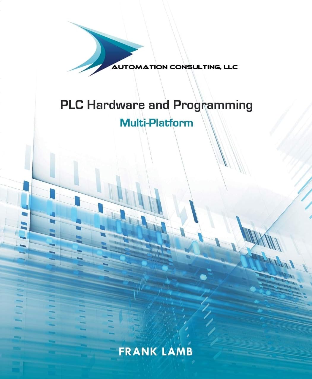 PLC Hardware and Programming Multi-Platform Paperback – November 22, 2016