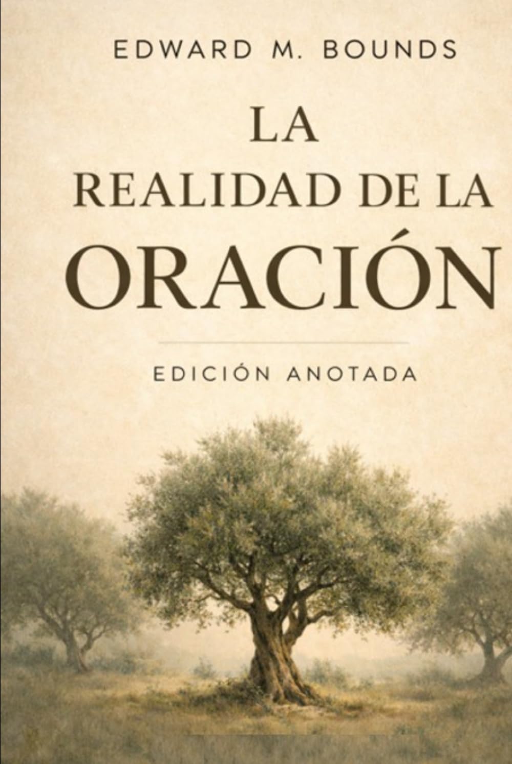 La Realidad de la Oración: Edición Anotada