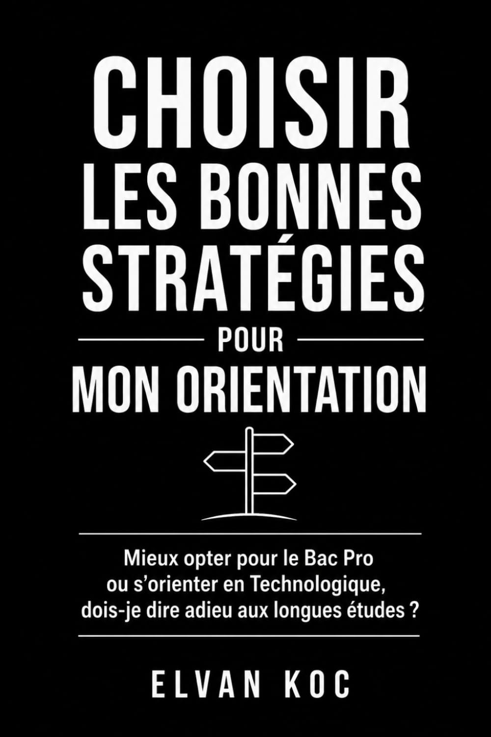 CHOISIR LES BONNES STRATÉGIES POUR MON ORIENTATION: Mieux opter pour le Bac Pro ou s’orienter en Technologique : dois-je dire adieu aux longues études ?