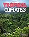 Tropical Climates (Focus on Climate Zones)