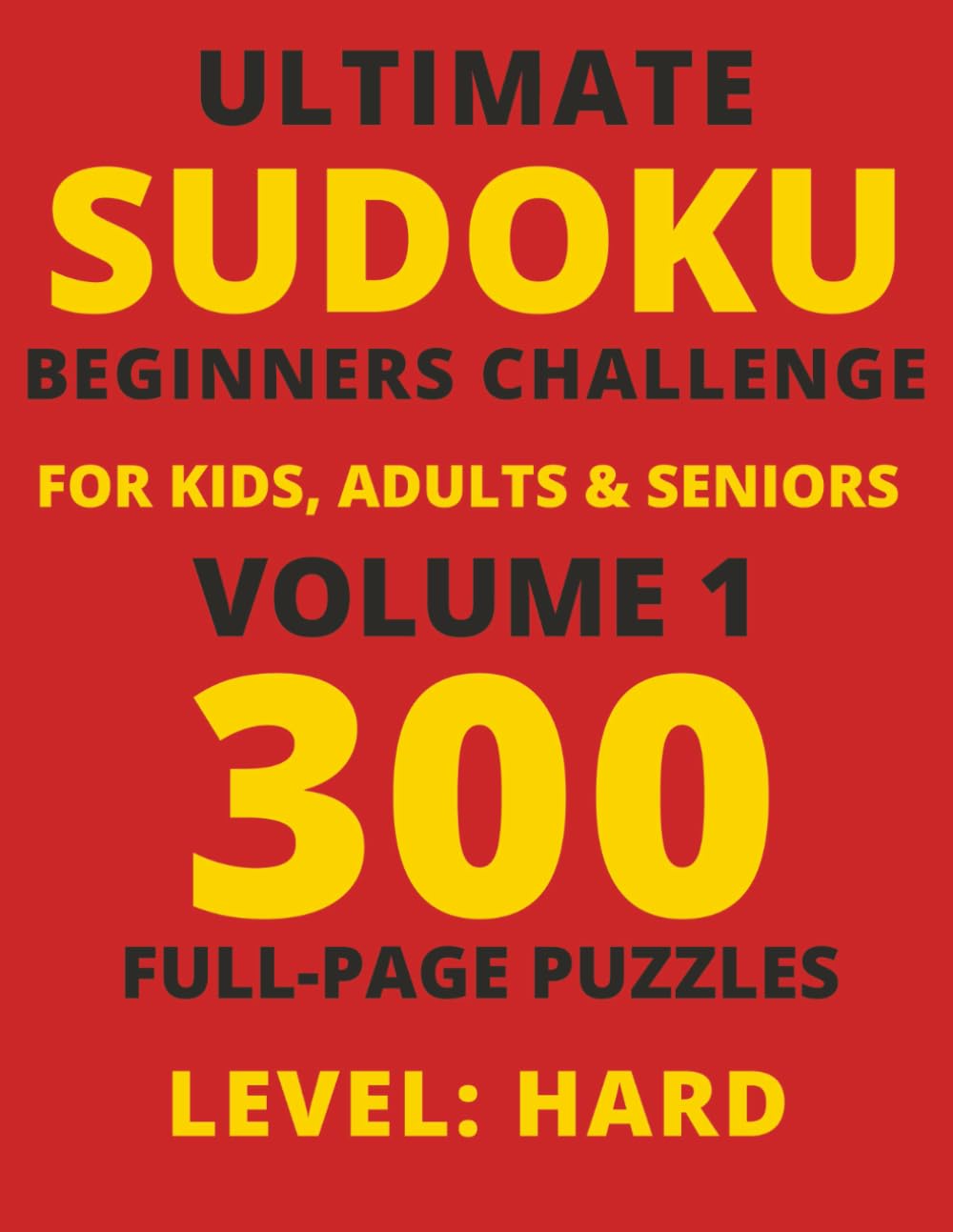 Ultimate Sudoku Beginners Challenge: Level Hard Volume 1