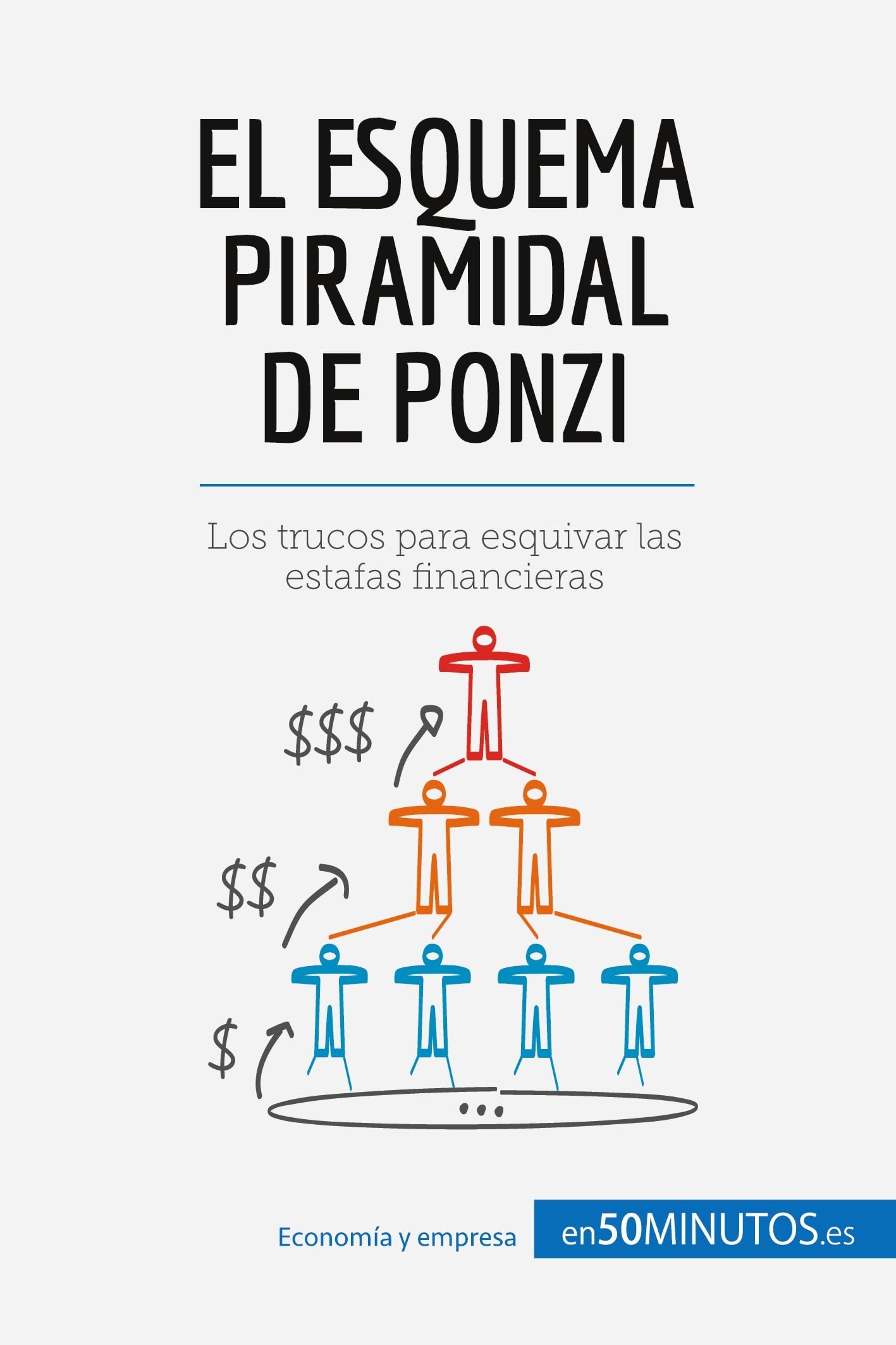 El esquema piramidal de Ponzi: Los trucos para esquivar las estafas  financieras by 50minutos - Amazon.ae