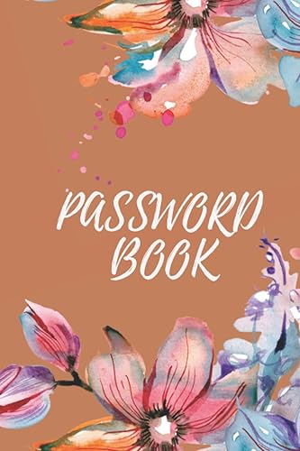 Password book: Login Book Internet Address, Username and Password Log Book with Alphabetical Tabs | Password Book 6" x 9" Small, Floral Design Cover Logbook To Protect Usernames.