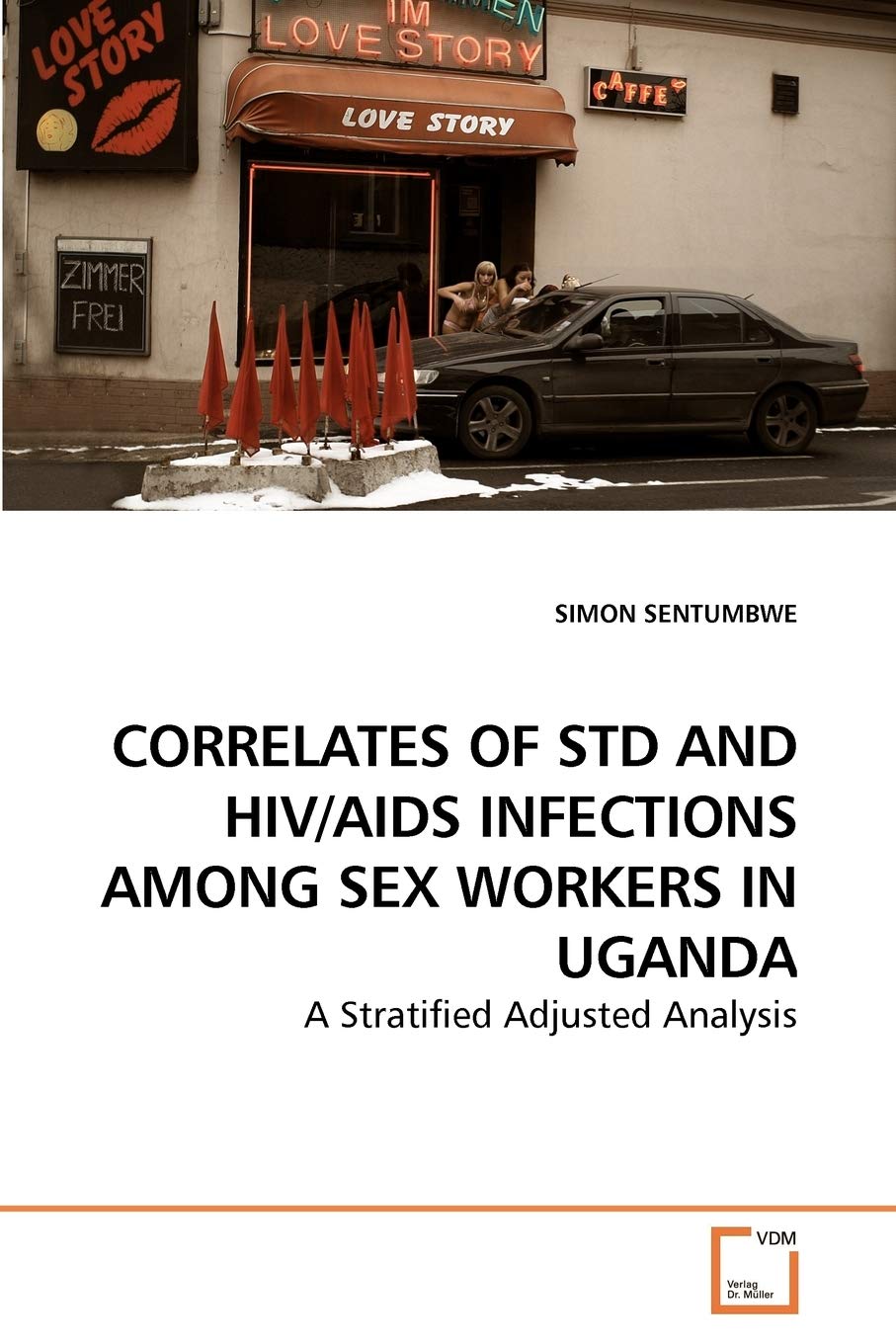 CORRELATES OF STD AND HIV/AIDS INFECTIONS AMONG SEX WORKERS IN UGANDA: A Stratified Adjusted Analysis