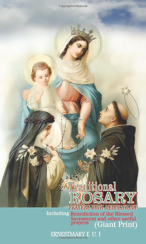 Traditional Rosary Prayers with Meditations: Including Benediction of the Blessed Sacrament and other useful prayers, Giant Print