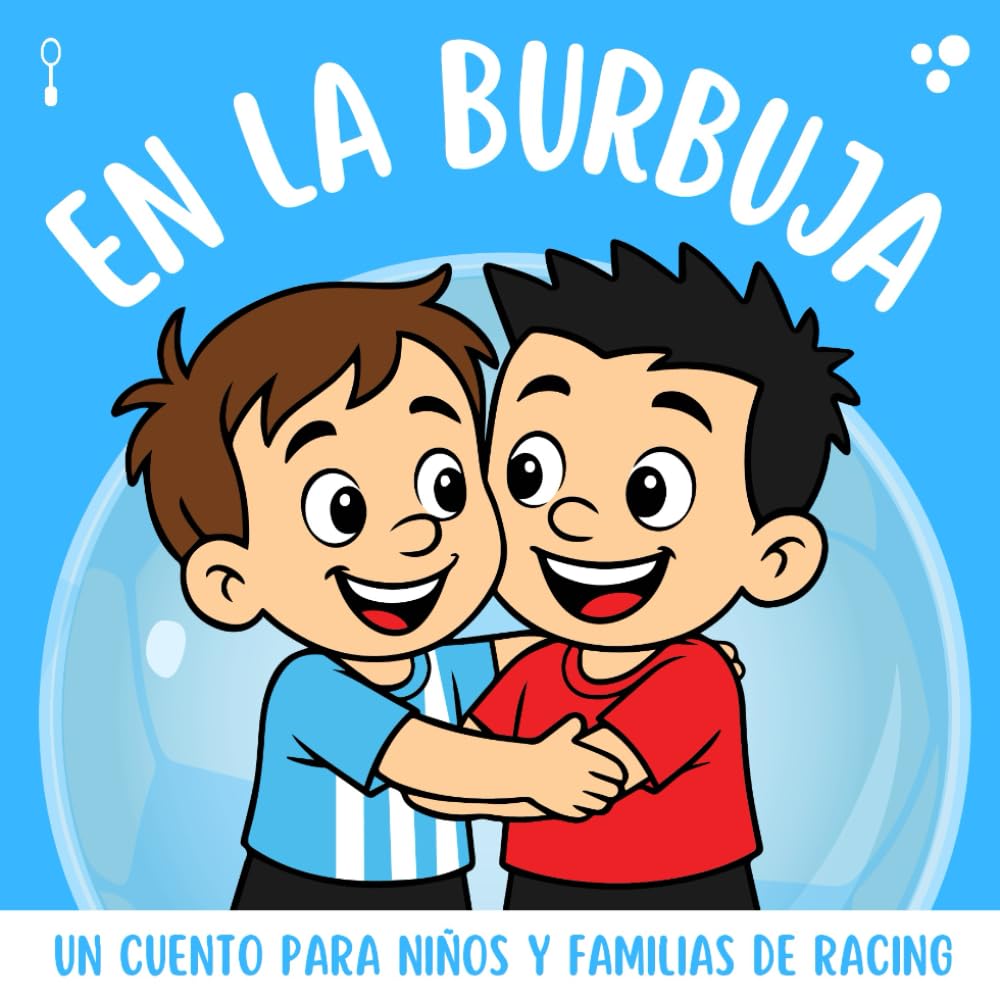 En la Burbuja - Racing: Un cuento para niños y familias de Racing
