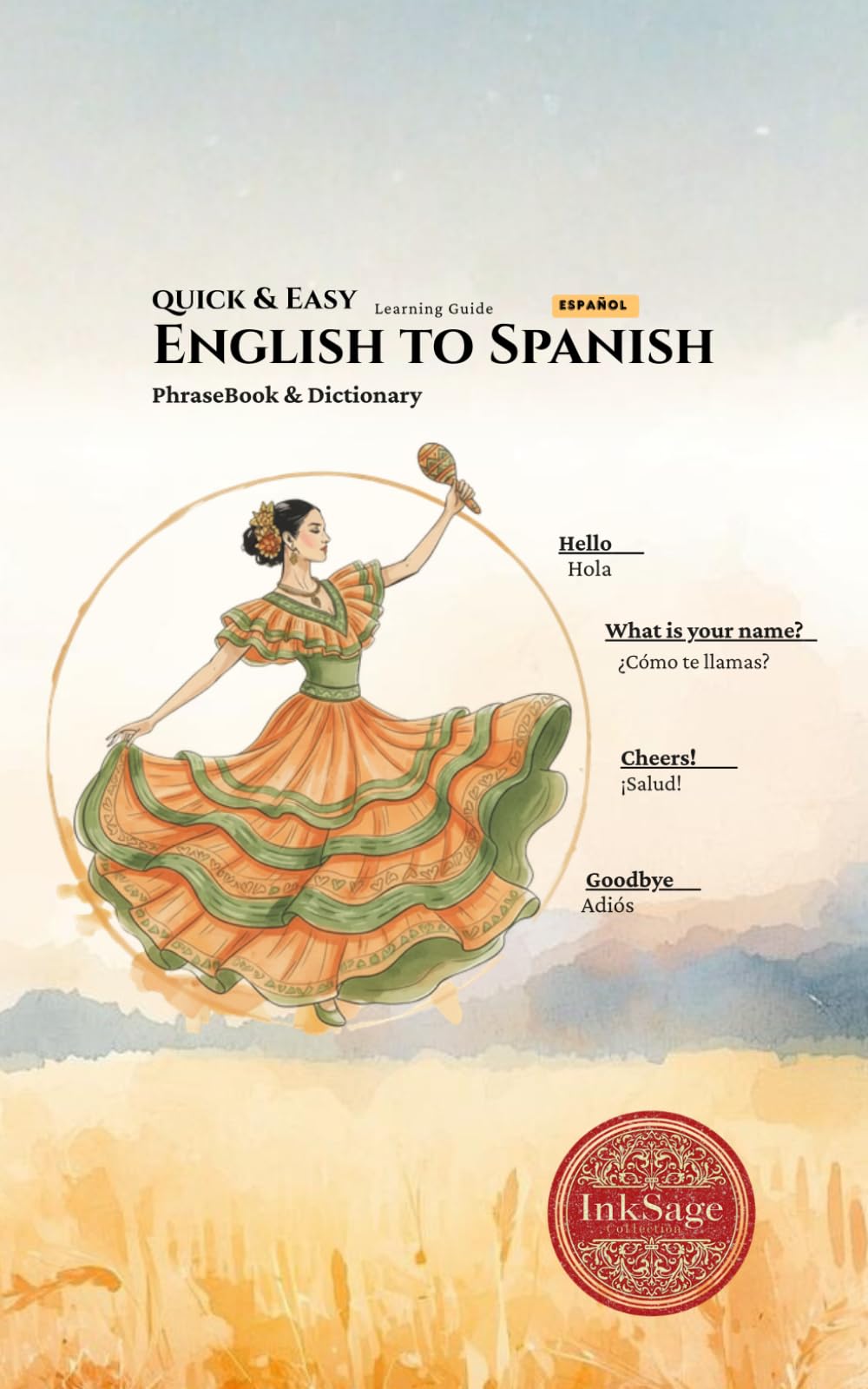 English to Spanish: Quick & Easy Learning Guide: Phrasebook & Dictionary