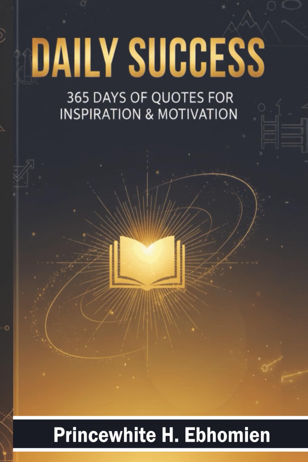 Daily Success: 365 Days of Motivational & Inspirational Quotes