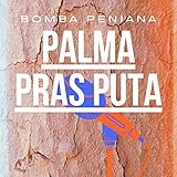 Palma Pras Puta [Explicit]