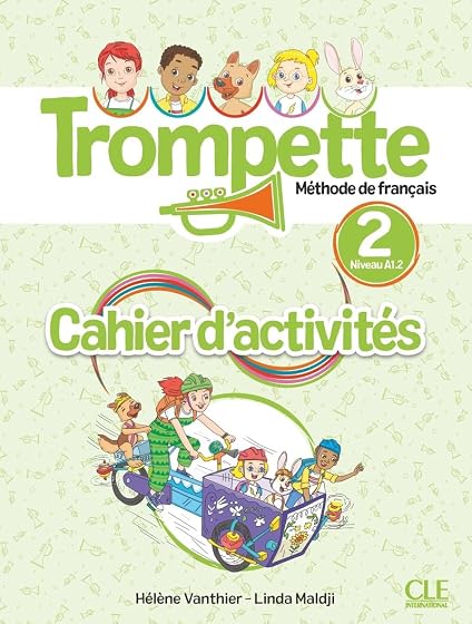 Trompette. Méthode de français. Niveau A1.2. Cahier d'exercices. Per la Scuola elementare. Con File audio online : Méthode de français - Cahier d'activités