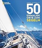 50 einmalige Orte zum Segeln: Die besten Segeltouren zwischen Kroatien und Key West