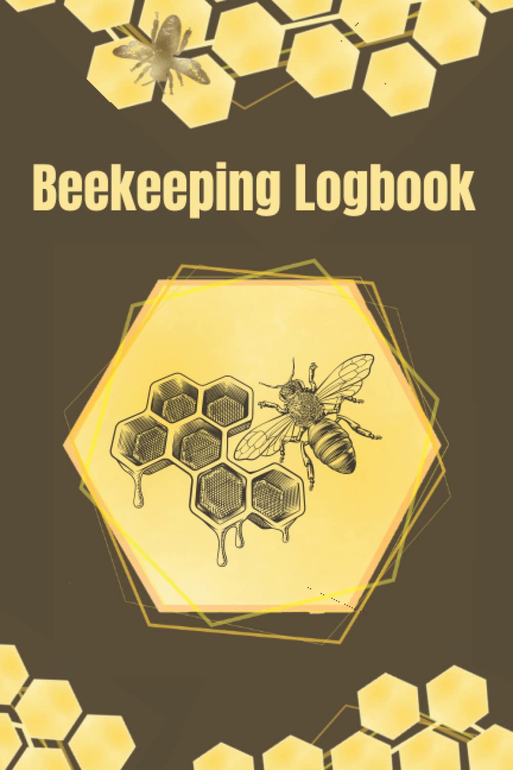 Beekeeping Logbook: Beekeeper's Journal With Checklist To Track Beehive Inspections And Record Honeybee Colony Health Condition