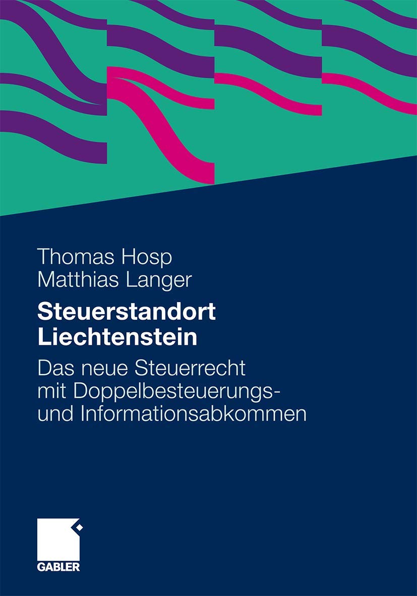 Steuerstandort Liechtenstein: Das neue Steuerrecht mit Doppelbesteuerungs- und Informationsabkommen (German Edition)