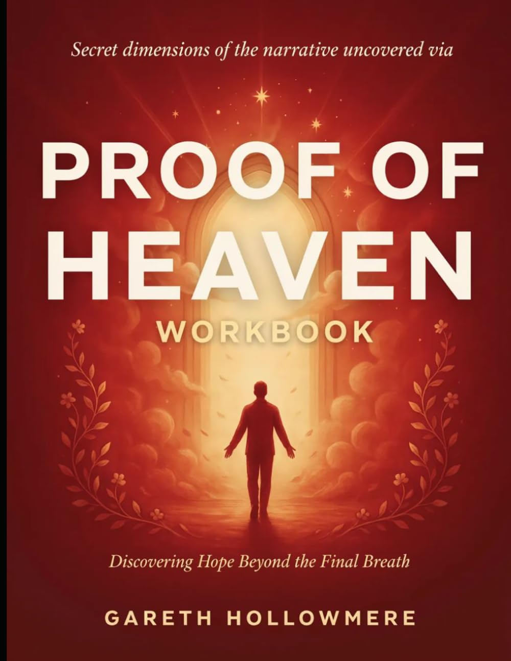 Secret Dimensions Of The Narrative Uncovered Via Proof Of Heaven: Discovering Hope Beyond The Final Breath