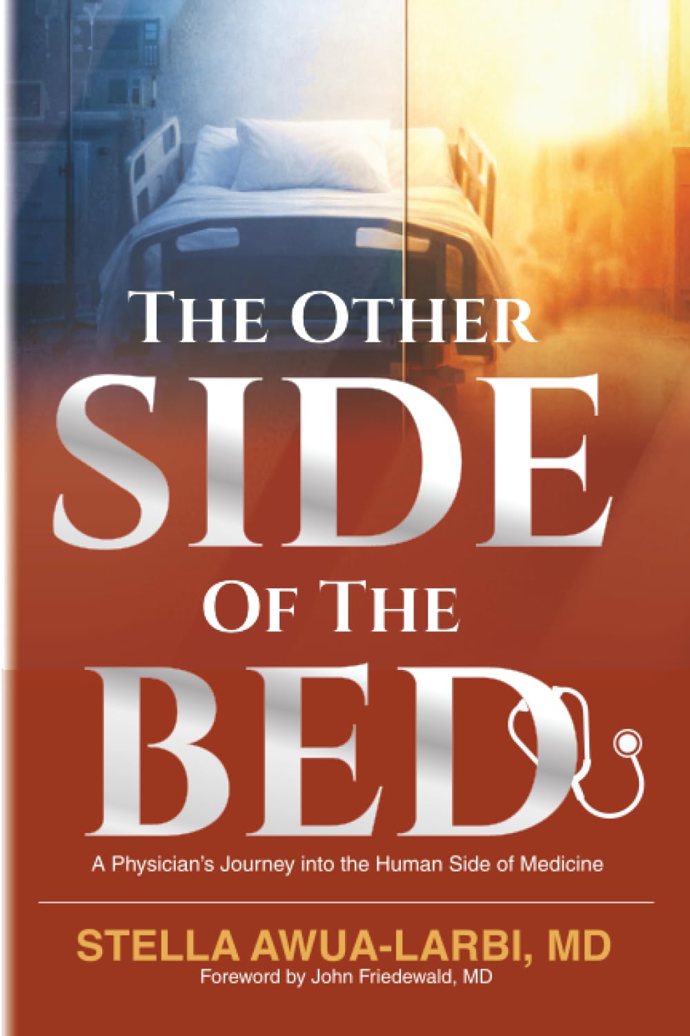 The Other Side of the Bed: A Physician's Journey into the Human Side of Medicine