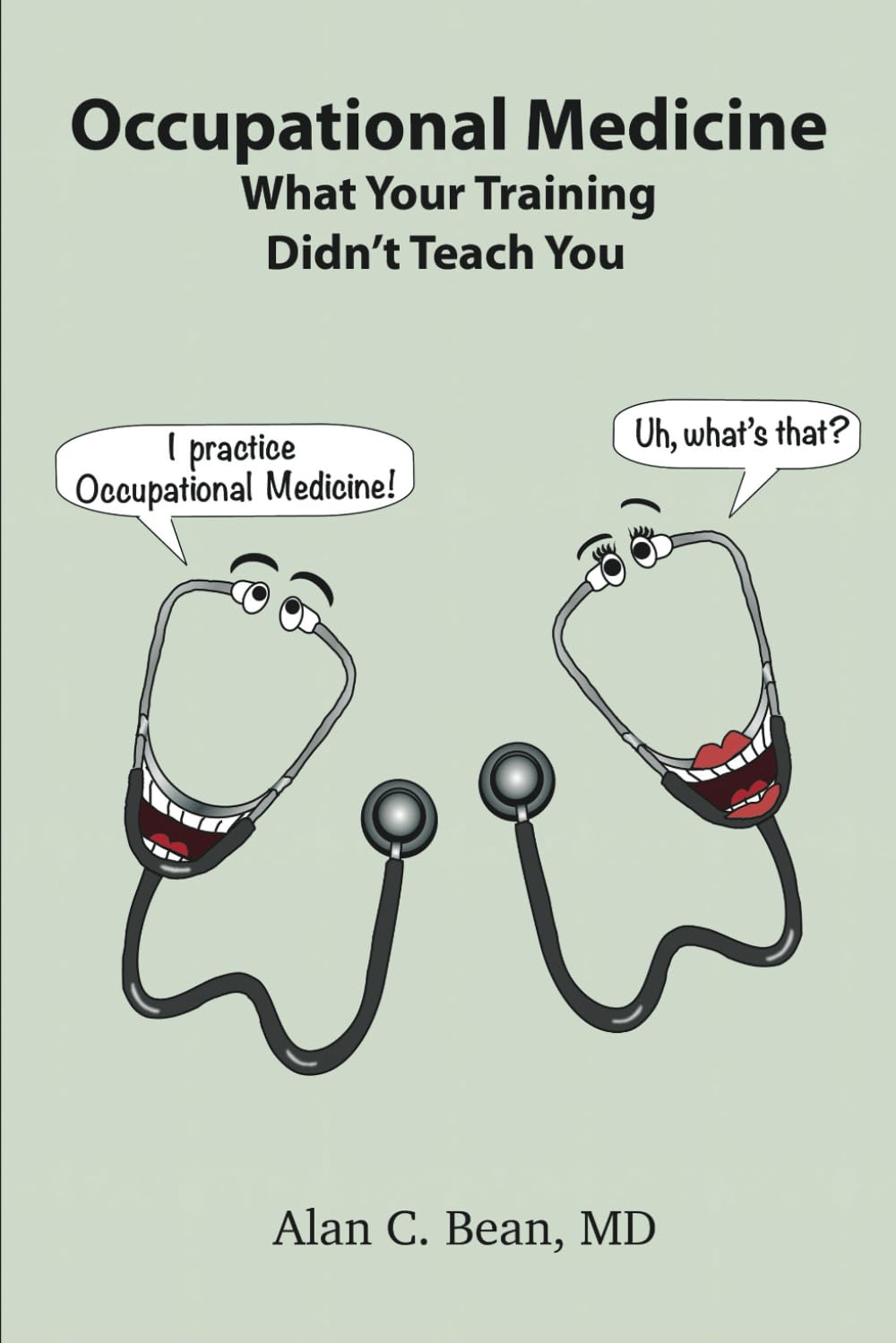 Occupational Medicine: What Your Training Didn't Teach You