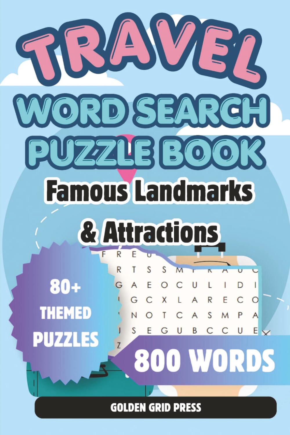 Travel Word Search Puzzle Book Famous Landmarks & Attractions: A Fun and Relaxing Puzzle Book Featuring Iconic Destinations Around the World