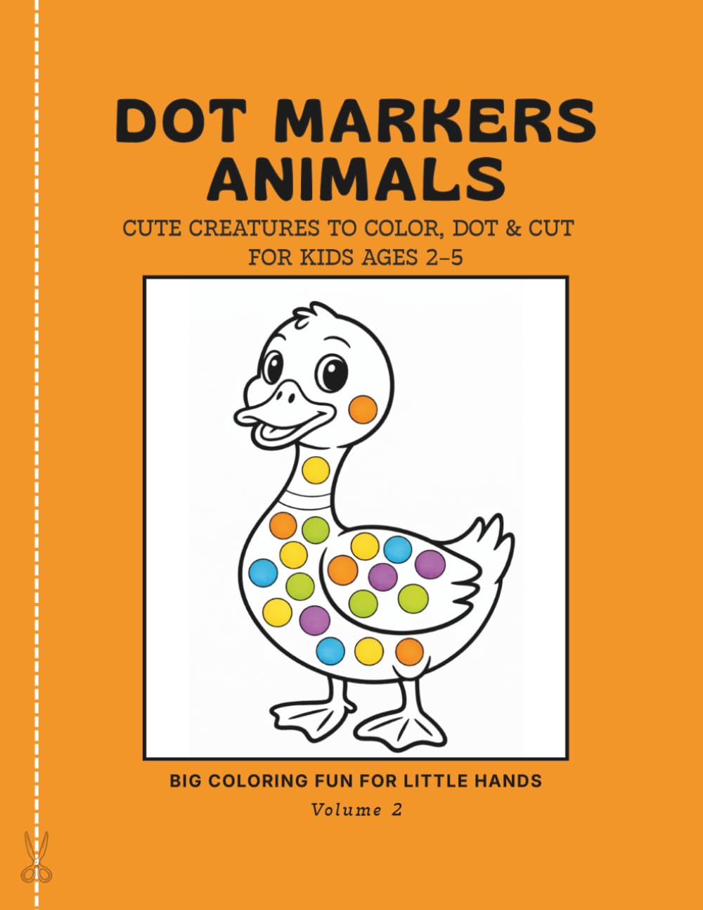 Dot Markers Play Book Animals: Cute Creatures to Color, Dot & Cut for Kids Ages 2-5