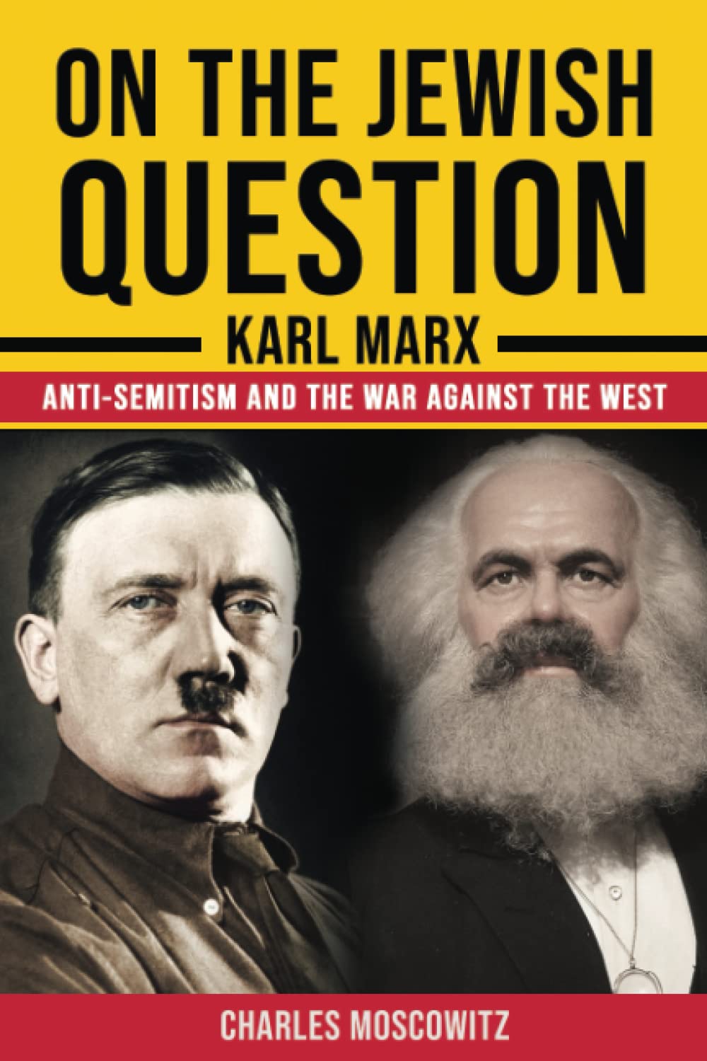On the Jewish Question - Karl Marx, anti-Semitism and the War against the West (Conservative Social Theory)