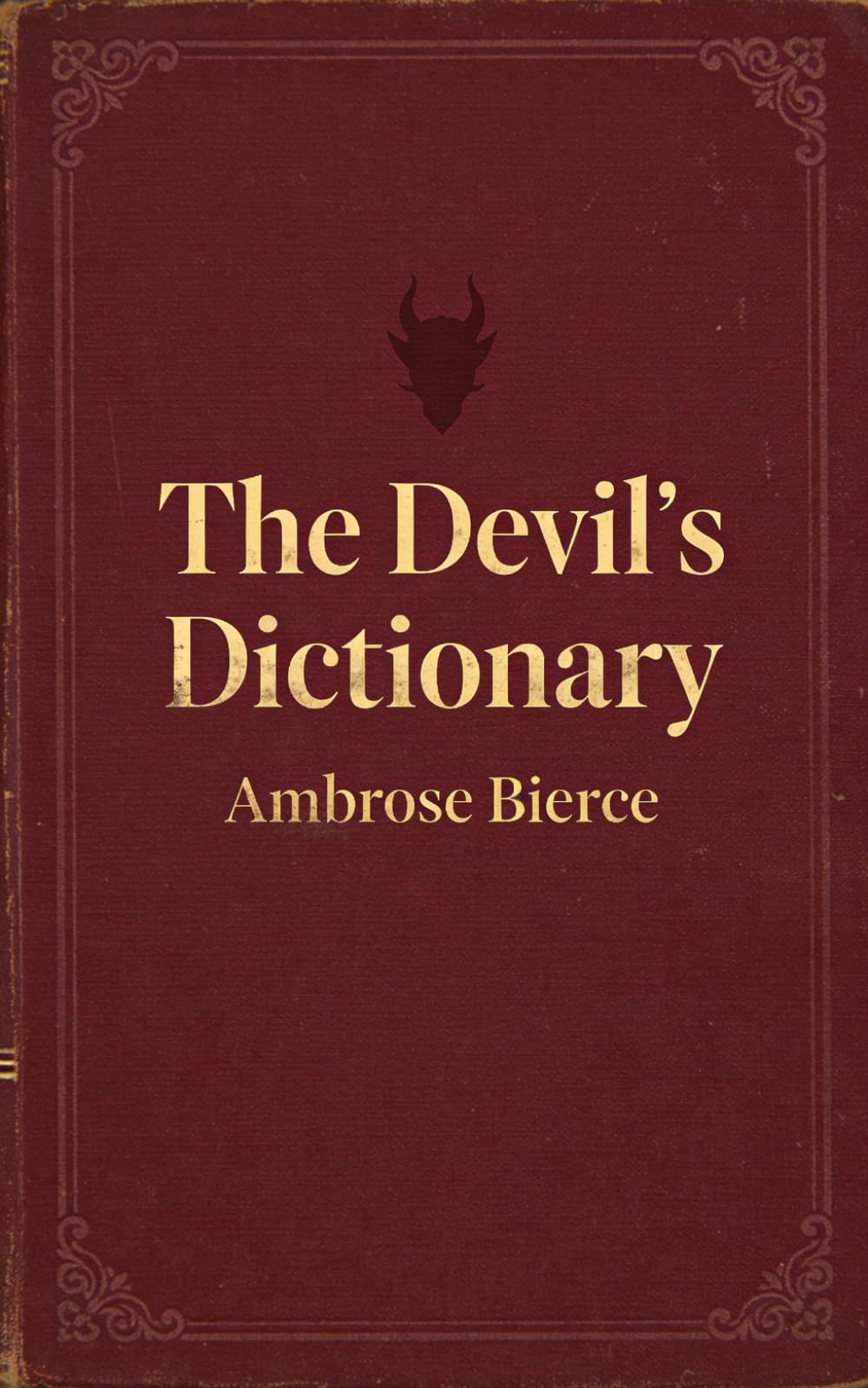 The Devil's Dictionary: A Satirical Classic American Literature, Completely Restored Edition